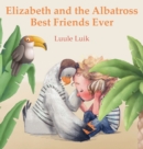 Image for Elizabeth and the Albatross : Best Friends Ever