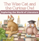 Image for The Wise Cat and the Curious Owl : Exploring the World of Literature