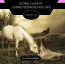 Image for Global Tales of Connectedness and Love : 4 BOOKS In 1
