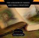 Image for The Kingdom of Fairies and Small Creatures : 4 BOOKS In 1
