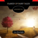 Image for Flared Up Fairy Tales