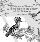 Image for Whispers of Nature : A Poetic Ode to the Beauty of the Outdoors