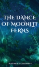 Image for The Dance of Moonlit Ferns