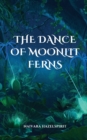 Image for The Dance of Moonlit Ferns