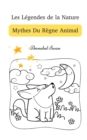 Image for Les Legendes de la Nature : Mythes Du Regne Animal