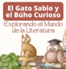 Image for El Gato Sabio y el Buho Curioso : Explorando el Mundo de la Literatura