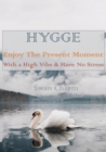 Image for HYGGE - Enjoy The Present Moment With a High Vibe and Have No Stress