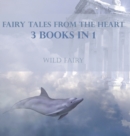 Image for Fairy Tales From The Heart : 3 Books In 1