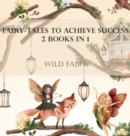 Image for Fairy Tales To Achieve Success : 2 Books In 1