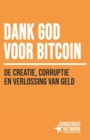 Image for Dank God voor Bitcoin : De creatie, corruptie en verlossing van geld