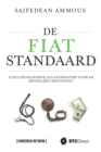 Image for De Fiat Standaard : Schuldenslavernij als alternatief voor de menselijke beschaving