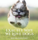 Image for Exactly Why We Love Dogs
