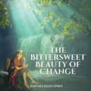 Image for The Bittersweet Beauty of Change
