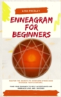 Image for Enneagram for Beginners : Master the secrets to overcome stress and increase your charisma. Find your journey to self-acceptance and embrace love and success