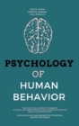Image for Psychology of Human Behavior : The Spiritual Journey to Embrace Success, Influence People, Avoid Manipulation and Racial Discrimination. Includes Guide and Hidden Tips to Control Compulsive Habits