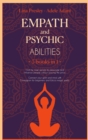 Image for Empath and Psychic Abilities : Find the inner secrets to persuade and influence people without paying the price. Connect your spirit and mind with Enneagram for beginners and Wicca magic spells.