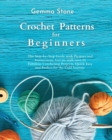 Image for Crochet Patterns for Beginners : The step-by-step guide with over 25 easy patterns