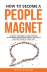 Image for How to Become a People Magnet