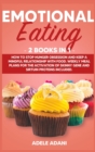 Image for Emotional Eating : 2 books in 1: How to Stop Hunger Obsession and keep and Mindful Relationship with Food. Weekly Meal Plans for the Activation of Skinny Gene and Sirtuin Proteins Included