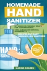 Image for Homemade Hand Sanitizier : Recipes for organic lotions made by eco-friendly ingredients. Guide to produce DIY hand sanitizer for personal hygiene and save money