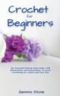 Image for Crochet fo Beginners : The Essential Step by Step Guide, with Illustrations and Instructions, to Learn Crocheting in a Quick and Easy Way
