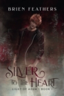Image for Silver to the Heart