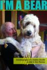 Image for I&#39;m a Bear: Autobiography of a Golden Doodle as told to Don Ranney