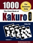 Image for The Giant Book of Kakuro : 1000 Hard Cross Sums Puzzles (10x10): For Geniuses Only