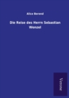 Image for Die Reise des Herrn Sebastian Wenzel