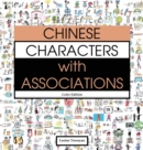 Image for Chinese Characters with Associations : Easily Memorize 300 Chinese Characters through Pictures (HSK Level 2)