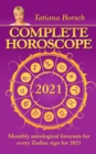 Image for Complete Horoscope 2021 : Monthly Astrological Forecasts For Every Zodiac Sign For 2021