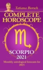 Image for Complete Horoscope Scorpio 2021: Monthly Astrological Forecasts for 2021