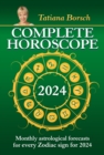 Image for Complete Horoscope 2024: Monthly Astrological Forecasts for Every Zodiac Sign for 2024