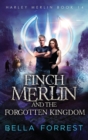 Image for Harley Merlin 14 : Finch Merlin and the Forgotten Kingdom