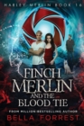 Image for Harley Merlin 16 : Finch Merlin and the Blood Tie