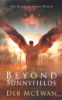 Image for Beyond Sunnyfields : The Afterlife Series Book 6: (A Supernatural Thriller)