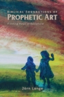 Image for Biblical Foundations of Prophetic Art