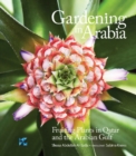 Image for Gardening in Arabia  : fruiting plants in Qatar and the Arabian Gulf