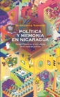 Image for Memoria y politica en Nicaragua : Resignificaciones y borraduras en el espacio publico
