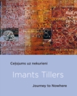 Image for Imants Tillers: Journey To Nowhere