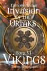 Image for Invasion of the Ortaks Book 6 Vikings