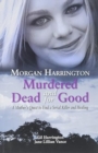 Image for Murdered Dead and for Good