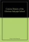 Image for A Concise History of The Glorious Sakyapa School