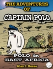 Image for The Adventures of Captain Polo : Polo in East Africa