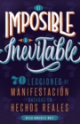 Image for de Imposible a Inevitable : 70 lecciones de manifestacion basadas en hechos reales