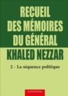 Image for Recueil des memoires du general Khaled Nezzar - Tome 2