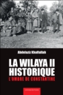 Image for La wilaya II historique : L&#39;ombre de constantine: L&#39;ombre de constantine