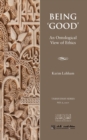 Image for Being &#39;Good&#39; : An Ontological View of Ethics