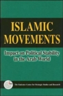 Image for Islamic Movements : Impact on Political Stability in the Arab World