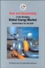 Image for Risk and Uncertainty in the Changing Global Energy Market